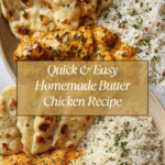 Quick & Easy Homemade Butter Chicken Recipe